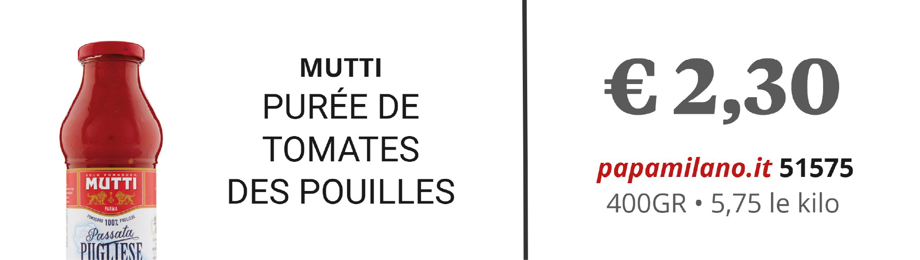 MUTTI PURÉE DE TOMATES DES POUILLES